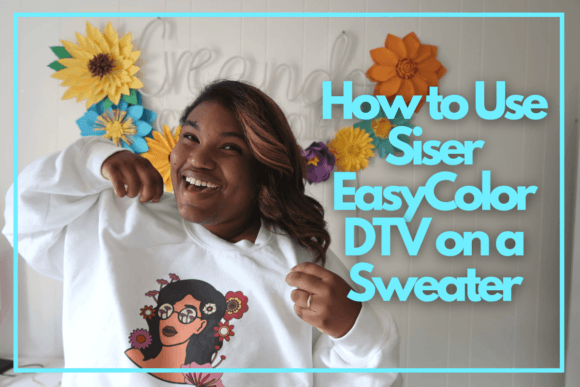 Download How to Use Siser EasyColor DTV on a Sweater - Sweater Collection